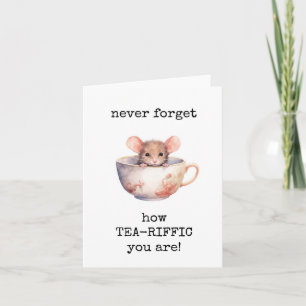 Vous Êtes Tea Riffic, Carte D'Encouragement Terrif