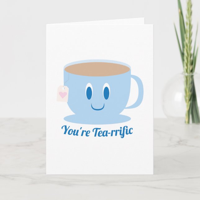 Vous êtes Tea-rrific - Carte de voeux (Devant)