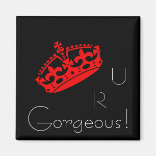 Vous Êtes U R Magnifique Magnet Couronne Rouge