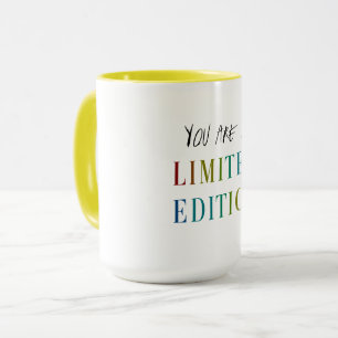 Vous êtes un Mug à édition limitée