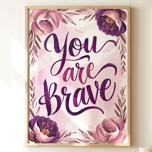 Vous êtes une impression d'art floral courageux (Créateur téléchargé)