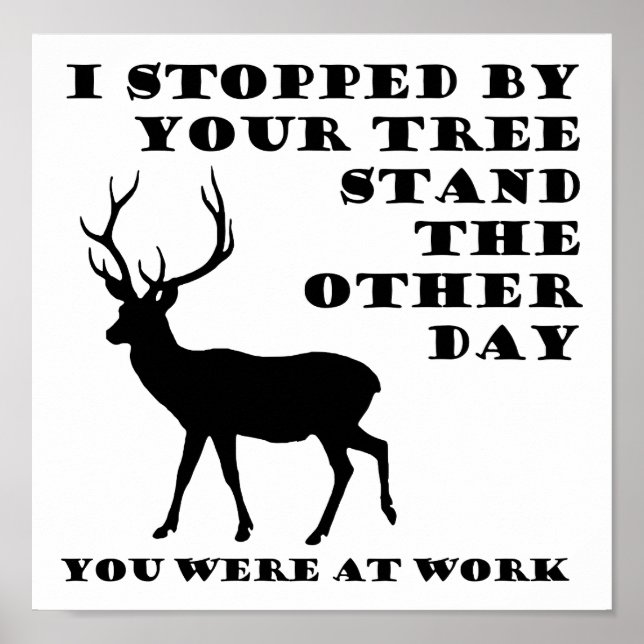 Vous étiez au travail Affiche de chasse drôle (Devant)