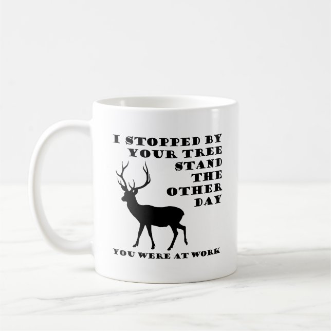 Vous Étiez au Travail Mug de Chasse Drôle (Gauche)