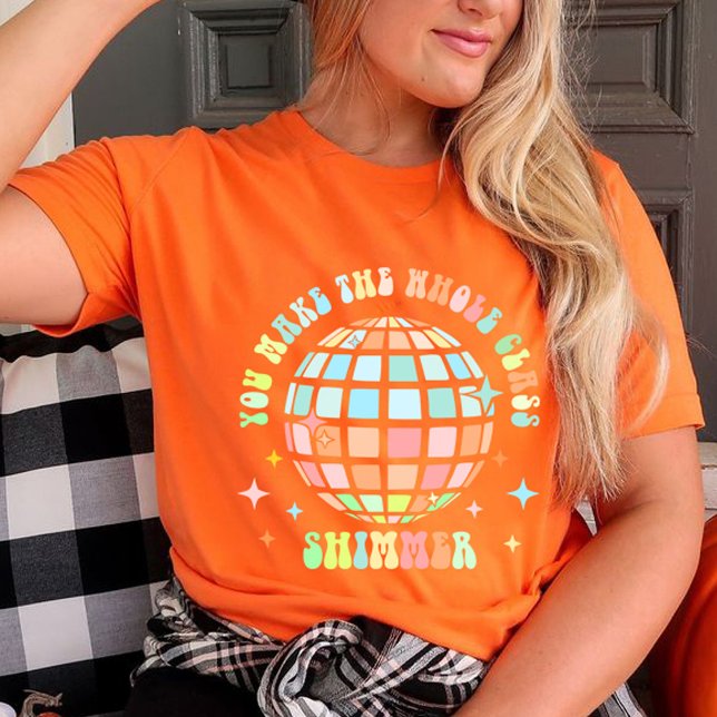 Vous faites briller toute la classe T-shirt | Ense (YOU MAKE THE WHOLE CLASS SHIMMER shirt, teacher gift,teacher life,shirt orange for teacher,teacher )