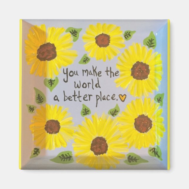 "Vous faites du monde un meilleur endroit" Magnet (Devant)