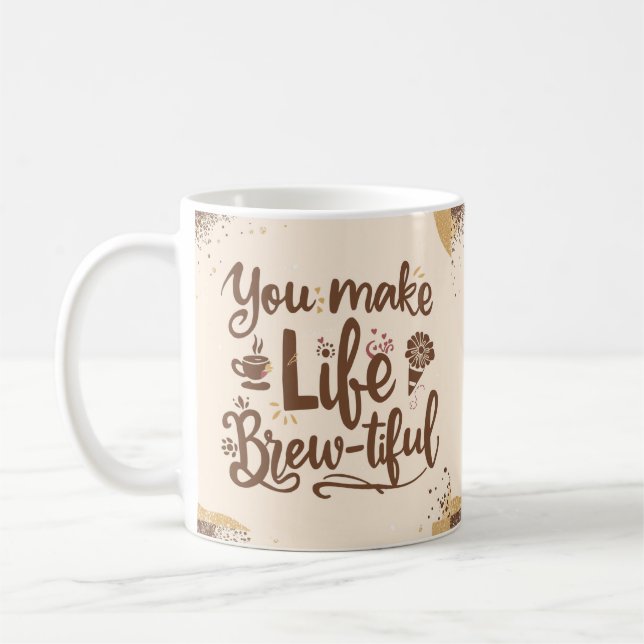 Vous faites la vie brassée-tiful 15 Oz café Mug (Gauche)