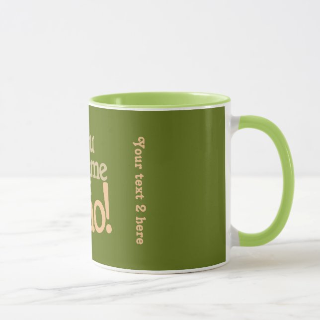 Vous m'avez eu à Ciao ! tasses personnalisées (Droite)