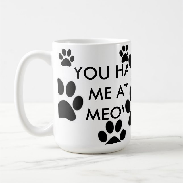 VOUS M'AVEZ EU À LA TASSE DE CAFÉ DE MEOW (Gauche)