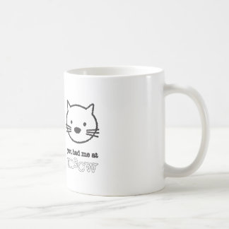 Vous m'avez eu à la tasse de Meow