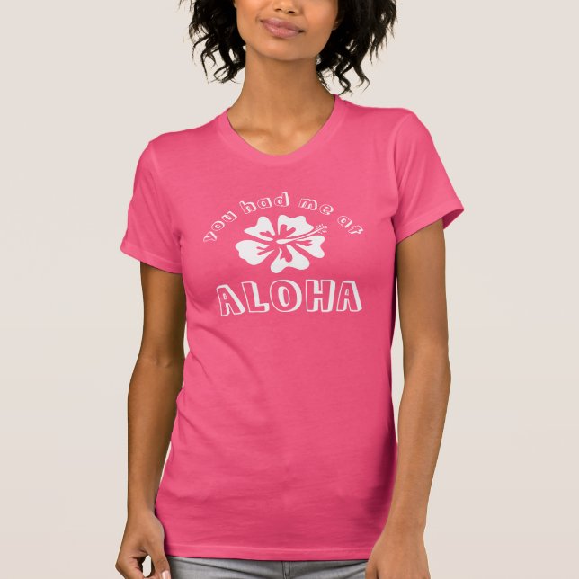 VOUS M'AVEZ EU ALOHA au T-shirt rose fuchsia pour (Devant)