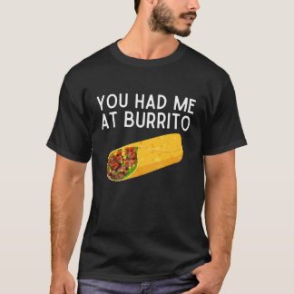 Vous M'avez Eu Au Burrito T-shirt Drôle De Nourrit