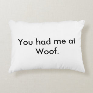 Vous m'avez eu au coussin de Woof