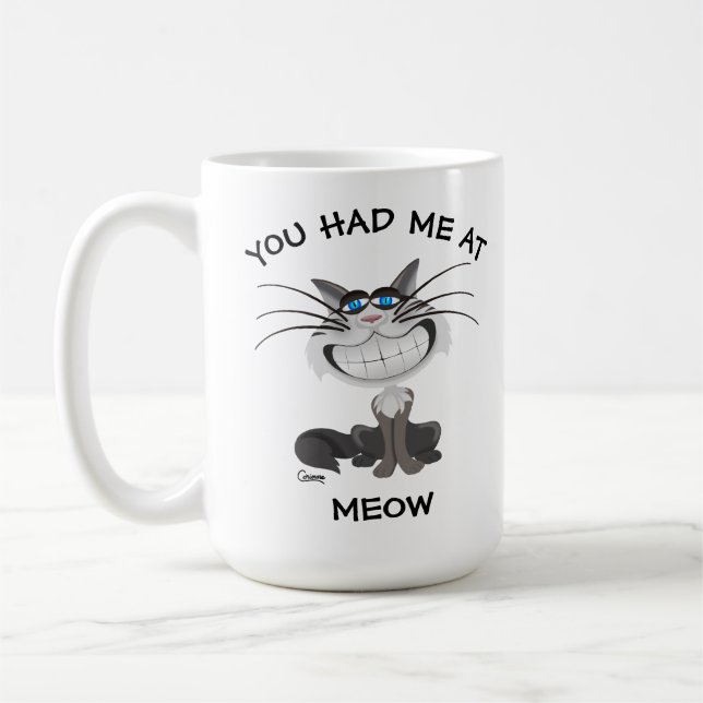 Vous m'avez eu au Meow - 15 onces. Tasse (Gauche)