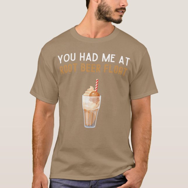 Vous M'avez Eu Au T-Shirt Float De Racine De Bière (Devant)
