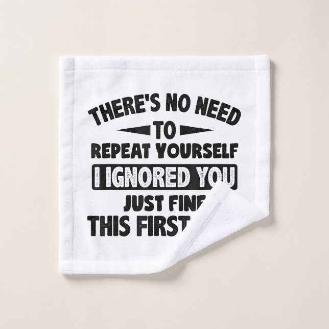 Vous m'avez ignoré la première fois, c'est bien, d (Gant de toilette)