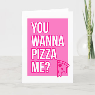 Vous me voulez à la pizza ? … Carte de voeux