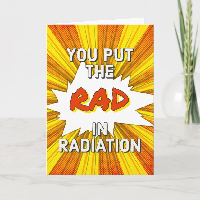 Vous mettez le Rad dans la carte de radiation (Devant)