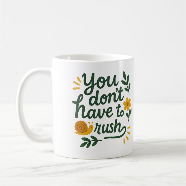 Vous n'avez pas à vous précipiter - Tasse à café (Gauche)