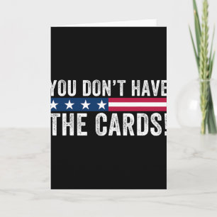 Vous N'Avez Pas Les Cartes Président Donald Trump