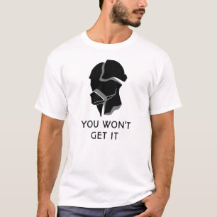 Vous ne l'aurez pas en T-shirt