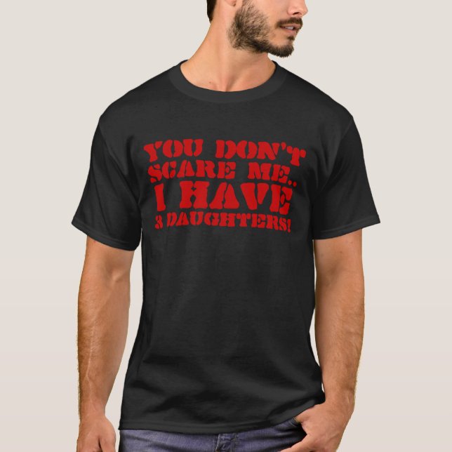 Vous ne m'effrayez pas que j'ai 3 T-shirts de (Devant)