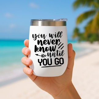 Vous ne saurez jamais avant d'aller Travel Mug Ins