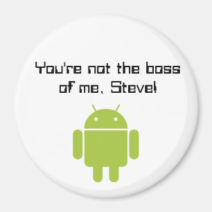 Vous n'êtes pas le patron de moi, Steve ! aimant