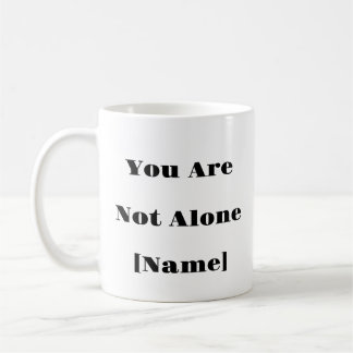 Vous n'êtes pas seul Mug - Cadeau de santé mentale