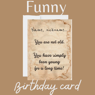 "Vous n'êtes pas vieux..." carte d'anniversaire
