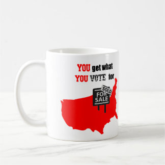 Vous obtenez ce que vous votez pour mug
