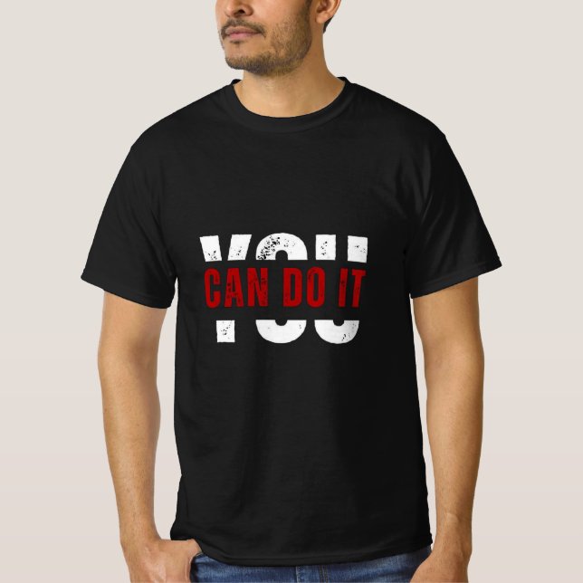 VOUS POUVEZ LE FAIRE T-shirt - Motivation audacieu (Devant)