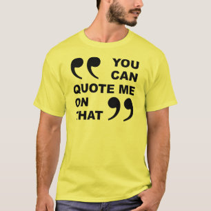 Vous Pouvez Me Citer Sur Ce T-Shirt Drôle