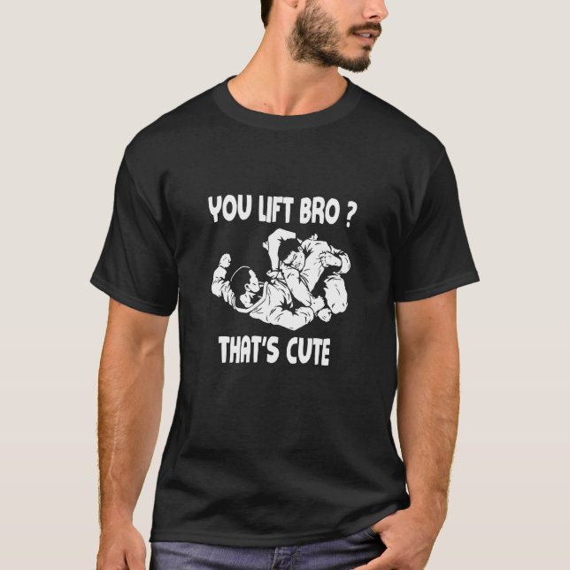 Vous soulevez Bro That_s mignon T-shirt BJJ (Devant)