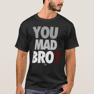 "Vous T-shirt de Bro fou"