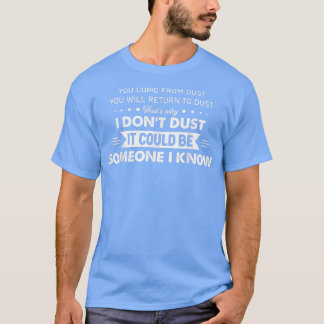 Vous Venez De Poussière Vous Reviendrez À T-Shirt
