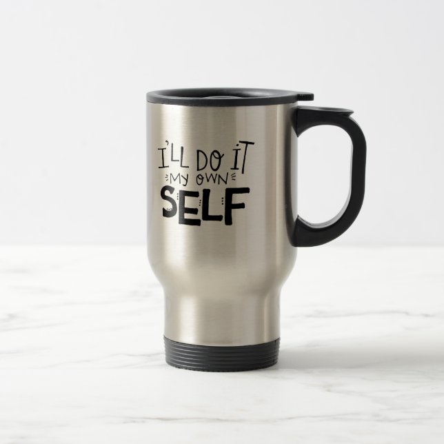 Voyage Je le ferai ma propre Mug de café (Droit)