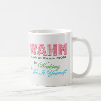 WAHM - tasse "de maman de travail à la maison"