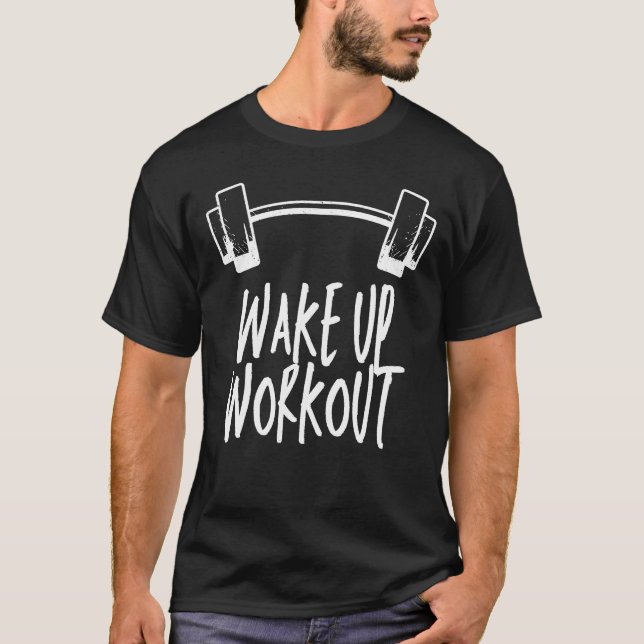 Wake Up Workout Out Fitness Theme T-Shirt for Men (Devant)
