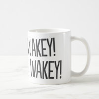 Wakey, Wakey ! Mug de café amusant