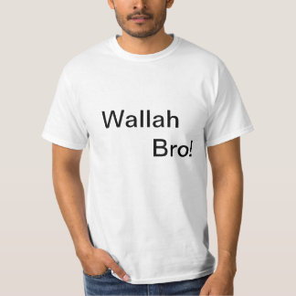 Wallah Bro ! T-shirt
