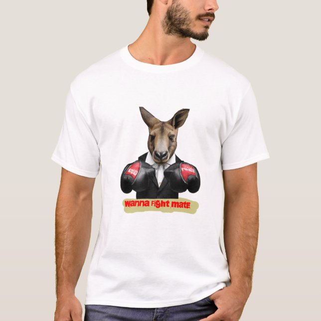 Wanna Fight Mate Kangaroo Boxing Tshirt (Devant)