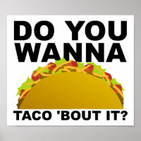 Wanna Taco 'Bout It Funny Poster