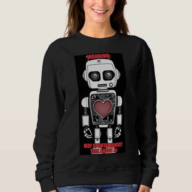 Warning: May Talk About AI Black Sweatshirt (Devant)