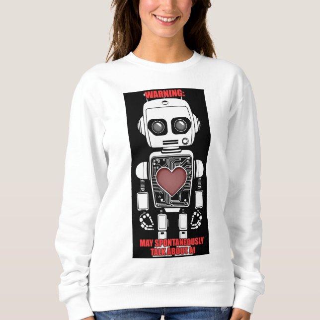 Warning: May Talk About AI White Sweatshirt (Devant)