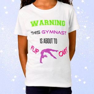 Warning This Gymnast Is About To Flip Out T-Shirt