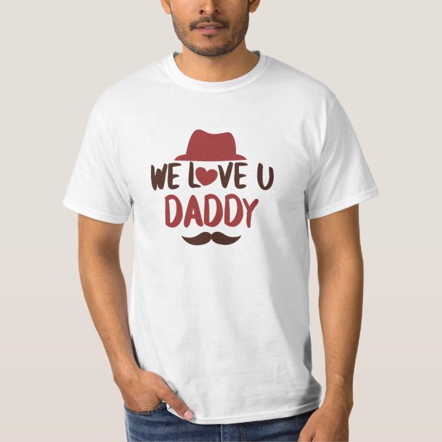 We love u daddy funny design T-Shirt (Devant)
