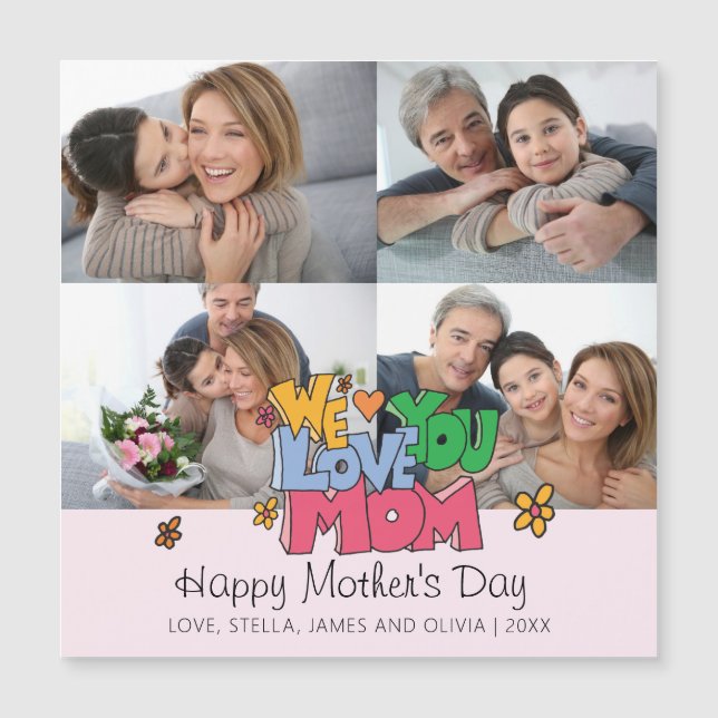 We Love You Mom 4 Photos Magnet Card (Devant)
