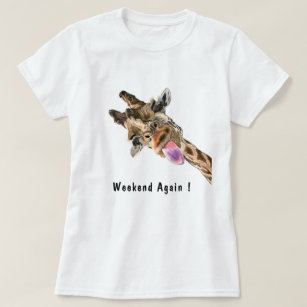 Week-end encore Joyeux T-shirt Giraffe Fun Votre t