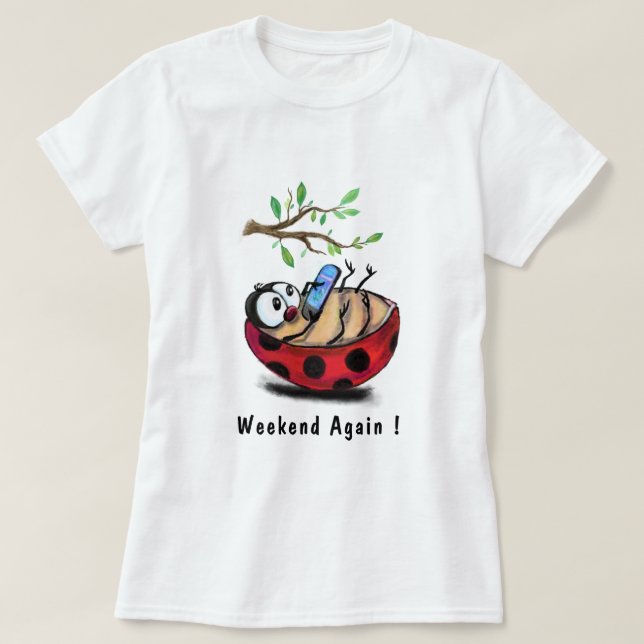 Weekend Encore Heureux Ladybug Fun T-Shirt Votre T (Design devant)