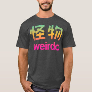 Weirdo in Kanji (Lettres japonaises) T-shirt Copie